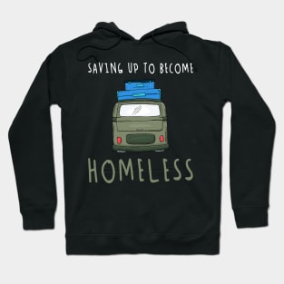 Saving Up To Become Homeless Not Hopeless Hoodie